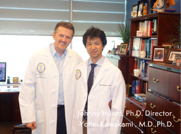 Johnny Huard, Ph.D. Director.
Yohei Kawakami , M.D.,Ph.D.
写真